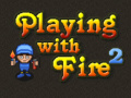 Žaidimas Playing with Fire 2