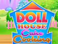 Žaidimas Doll House Cake Cooking