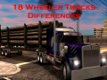 Žaidimas 18 Wheeler Trucks Differences