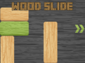 Žaidimas Wood Slide