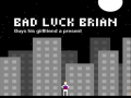 Žaidimas Bad Luck Brian