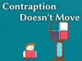 Žaidimas Contraption Doesn't Move