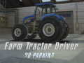 Žaidimas Farm Tractor Driver 3D Parking