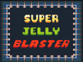 Žaidimas Super Jelly Blaster