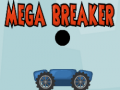 Žaidimas Mega Breaker