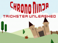 Žaidimas Chrono Ninja: Trickster Unleashed