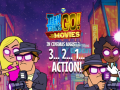 Žaidimas Teen Titans Go to the Movies in cinemas August 3 2 1 Action