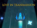 Žaidimas Lost in Transmission