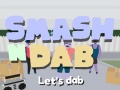 Žaidimas Smash N Dab