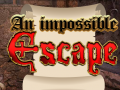 Žaidimas An Impossible Escape