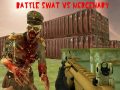 Žaidimas Battle Swat vs Mercenary