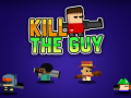Žaidimas Kill The Guy