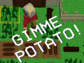 Žaidimas Gimme Potato!