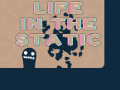 Žaidimas Life in the Static