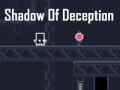 Žaidimas Shadow Of Deception