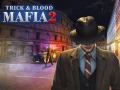 Žaidimas Mafia Trick & Blood 2