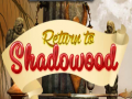 Žaidimas Return to Shadowood