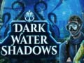 Žaidimas Dark water Shadows