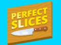Žaidimas Perfect Slices