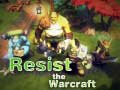 Žaidimas Resist The Warcraft