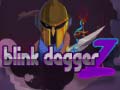 Žaidimas Blink Dagger Z