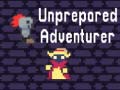 Žaidimas Unprepared Adventurer