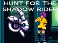 Žaidimas Hunt for the Shadow Rider
