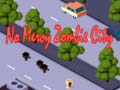 Žaidimas No Mercy Zombie City