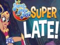 Žaidimas DS Super Hero Girls Super Late!