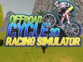 Žaidimas Offroad Cycle 3D Racing Simulator