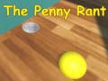 Žaidimas The Penny Rant