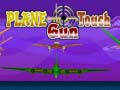 Žaidimas Plane Touch Gun