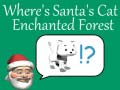 Žaidimas Where's Santa's Cat-Enchanted Forest