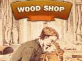 Žaidimas Wood Shop