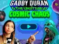 Žaidimas Gabby Duran & the Unsittables Cosmic Chaos