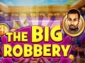 Žaidimas The Big Robbery
