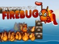 Žaidimas The Unfortunate Life of Firebug 