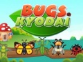 Žaidimas Bugs Kyodai