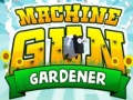 Žaidimas Machine Gun Gardener