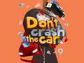 Žaidimas Don't Crash the Car