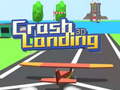 Žaidimas Crash Landing 3D 