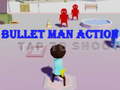 Žaidimas Bullet Man Action