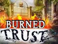 Žaidimas Burned Trust