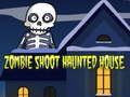 Žaidimas Zombie Shoot Haunted House