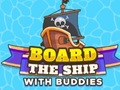 Žaidimas Board The Ship With Buddies