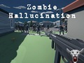 Žaidimas Zombie Hallucination