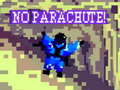 Žaidimas No Parachute!