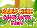 Žaidimas Baby Olie Camp with Mom