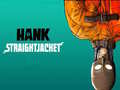 Žaidimas Hank Straightjacket