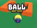 Žaidimas Ball Dont Rush
